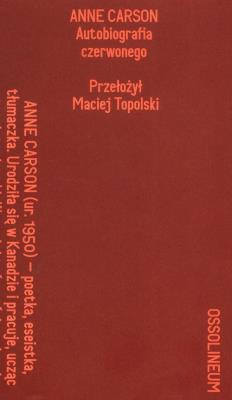 Autobiografia czerwonego. Tom 1. Autor: Anne Carson. SmakLiter.pl Okładka książki Autobiografia czerwonego. Tom 1