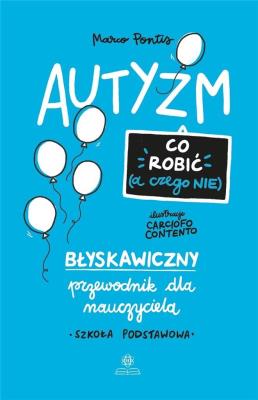 Autyzm. Co robić (a czego nie). Autor: Pontis Marco. SmakLiter.pl Okładka książki Autyzm. Co robić (a czego nie)