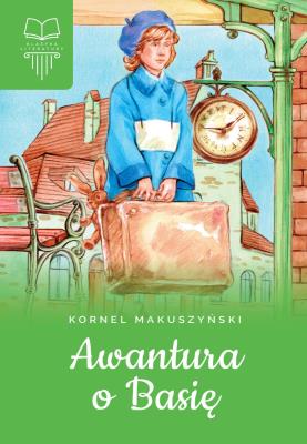 Awantura o Basię. Autor: Kornel Makuszyński. SmakLiter.pl Okładka książki Awantura o Basię