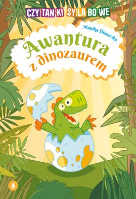 Awantura z dinozaurem. Autor: Monika Ślizowska. SmakLiter.pl Okładka książki Awantura z dinozaurem