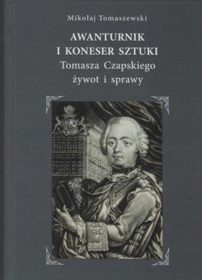Awanturnik i koneser sztuki. Autor: Tomaszewski Mikołaj. SmakLiter.pl Okładka książki Awanturnik i koneser sztuki