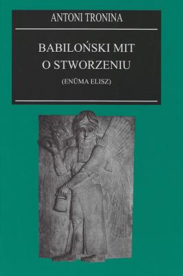 Okładka książki Babiloński mit o stworzeniu (Enuma Elisz)