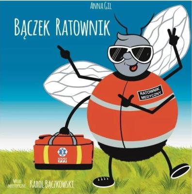 Bączek Ratownik. Autor: Gil Anna. SmakLiter.pl Okładka książki Bączek Ratownik