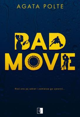 Bad Move. Autor: Agata Polte. SmakLiter.pl Okładka książki Bad Move