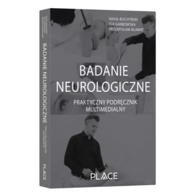Badanie neurologiczne. Autor: Bochyński Rafał, Garbowska Iga, Bławat Przemysław. SmakLiter.pl Okładka książki Badanie neurologiczne