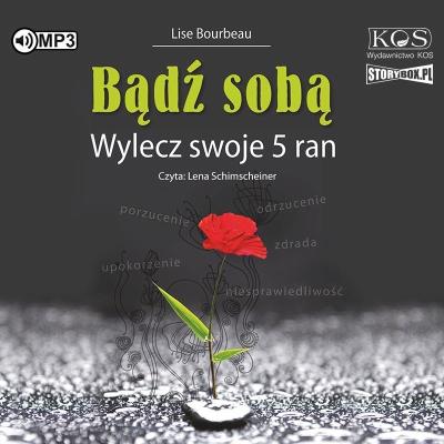 Okładka książki Bądź sobą. Wylecz swoje 5 ran audiobook
