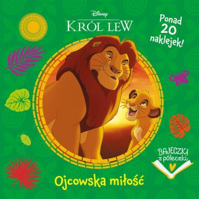 Okładka książki Bajeczki z półeczki. Ojcowska miłość. Król Lew
