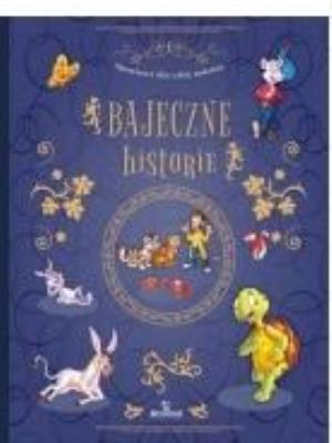 Bajka Bajeczne historie. Autor: Kleszcz Piotr. SmakLiter.pl Okładka książki Bajka Bajeczne historie