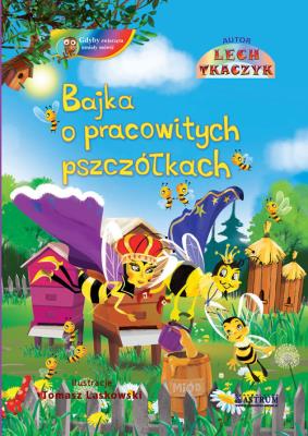 Bajka o pracowitych pszczółkach + CD. Autor: Lech Tkaczyk. SmakLiter.pl Okładka książki Bajka o pracowitych pszczółkach + CD