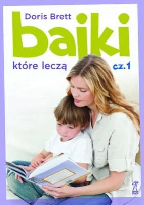 Bajki które leczą cz.1. Autor: Doris Brett. SmakLiter.pl Okładka książki Bajki które leczą cz.1