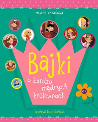 Bajki o bardzo mądrych królewnach. Autor: Marcin Przewoźniak. SmakLiter.pl Okładka książki Bajki o bardzo mądrych królewnach