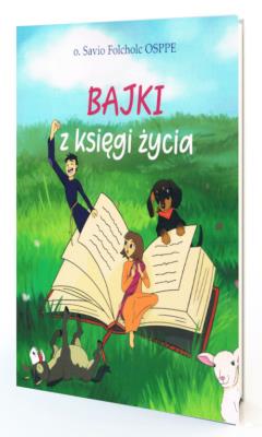 Bajki z Księgi Życia. Autor: Savio Folcholc. SmakLiter.pl Okładka książki Bajki z Księgi Życia