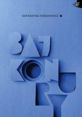 Bajkonury. Autor: Katarzyna Fabisiewicz. SmakLiter.pl Okładka książki Bajkonury