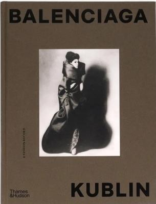 Balenciaga - Kublin: A Fashion Record. Autor: Balda Ana, Kublin Maria. SmakLiter.pl Okładka książki Balenciaga - Kublin: A Fashion Record