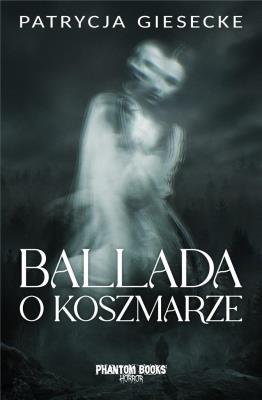 Ballada o koszmarze. Autor: Giesecke Patrycja. SmakLiter.pl Okładka książki Ballada o koszmarze