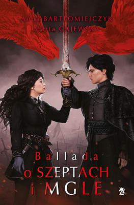 Okładka książki Ballada o szeptach i mgle. Legenda o popiołach i wrzasku. Tom 3