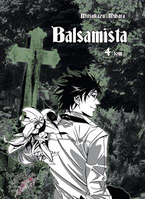 Balsamista. Tom 4 wyd. 2. Autor: Mihara Mitsukazu. SmakLiter.pl Okładka książki Balsamista. Tom 4 wyd. 2