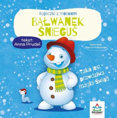 Okładka książki Bałwanek Śnieguś. Bajeczki z morałem
