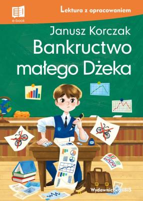 Bankructwo małego Dżeka. Autor: Janusz Korczak. SmakLiter.pl Okładka książki Bankructwo małego Dżeka
