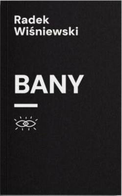 Bany. Autor: Radek Wiśniewski. SmakLiter.pl Okładka książki Bany