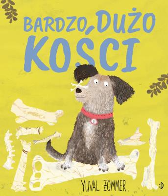 Bardzo dużo kości. Autor: Yuval Zommer, Katarzyna Biegańska. SmakLiter.pl Okładka książki Bardzo dużo kości