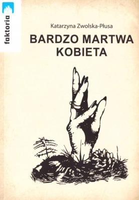 Okładka książki Bardzo martwa kobiece
