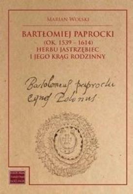 Okładka książki Bartłomiej Paprocki (1539-1614) herbu Jastrzębiec