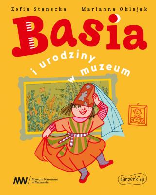 Basia i urodziny w muzeum. Autor: Stanecka Zofia, Oklejak Marianna. SmakLiter.pl Okładka książki Basia i urodziny w muzeum