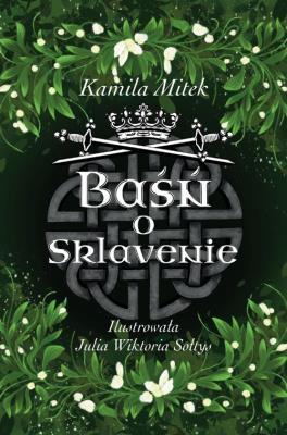 Baśń o Sklavenie. Autor: Kamila Mitek. SmakLiter.pl Okładka książki Baśń o Sklavenie
