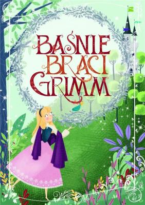Baśnie braci Grimm. Autor: Grimm Wilhelm, Jakub Grimm. SmakLiter.pl Okładka książki Baśnie braci Grimm