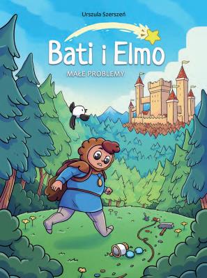 Bati i Elmo. Małe problemy. Tom 1. Autor: Urszula Szerszeń. SmakLiter.pl Okładka książki Bati i Elmo. Małe problemy. Tom 1