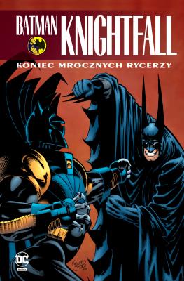 Okładka książki Batman Knightfall T.4 Koniec Mrocznych Rycerzy