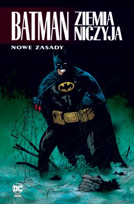 Okładka książki Batman. Ziemia niczyja. Nowe zasady. Tom 4