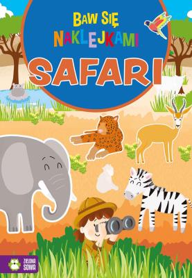 Baw się naklejkami. Safari. Autor: Opracowanie zbiorowe. SmakLiter.pl Okładka książki Baw się naklejkami. Safari