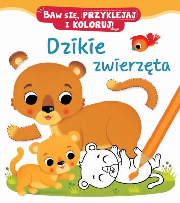 Baw się, przyklejaj i koloruj! Dzikie zwierzęta. Autor: Nathalie Belineau, Federica Iossa. SmakLiter.pl Okładka książki Baw się, przyklejaj i koloruj! Dzikie zwierzęta