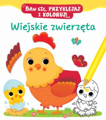 Baw się, przyklejaj i koloruj! Wiejskie zwierzęta. Autor: Nathalie Belineau. SmakLiter.pl Okładka książki Baw się, przyklejaj i koloruj! Wiejskie zwierzęta