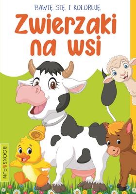Bawię się i koloruję. Zwierzaki na wsi. Autor: Opracowanie zbiorowe. SmakLiter.pl Okładka książki Bawię się i koloruję. Zwierzaki na wsi