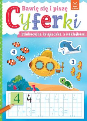 Okładka książki Bawię się i piszę CYFERKI. Edukacyjna książeczka z naklejkami