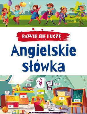 Bawię się i uczę. Angielskie słówka w.3. Autor: Opracowanie zbiorowe. SmakLiter.pl Okładka książki Bawię się i uczę. Angielskie słówka w.3
