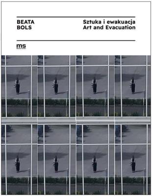 Okładka książki Beata Bols. Sztuka i ewakuacja