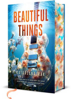 Beautiful Things (barwione brzegi). Autor: Katarzyna Mak. SmakLiter.pl Okładka książki Beautiful Things (barwione brzegi)