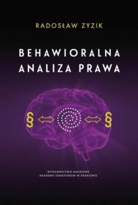 Behawioralna analiza prawa. Autor: Zyzik Radosław. SmakLiter.pl Okładka książki Behawioralna analiza prawa