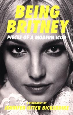 Being Britney. Autor: Bickerdike Jennifer Otter. SmakLiter.pl Okładka książki Being Britney