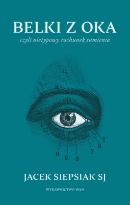 Okładka książki Belki z oka. czyli nietypowy rachunek sumienia