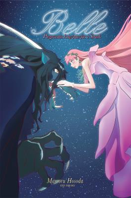 Belle. Piegowata księżniczka i smok. Autor: Mamoru Hosoda. SmakLiter.pl Okładka książki Belle. Piegowata księżniczka i smok