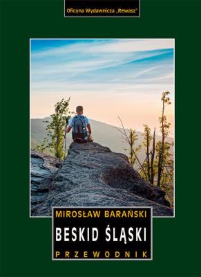Beskid Śląski. Przewodnik wyd. 3. Autor: Mirosław Barański. SmakLiter.pl Okładka książki Beskid Śląski. Przewodnik wyd. 3