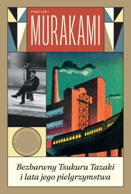 Bezbarwny Tsukuru Tazaki i lata jego pielgrzymstwa. Autor: Haruki Murakami. SmakLiter.pl Okładka książki Bezbarwny Tsukuru Tazaki i lata jego pielgrzymstwa
