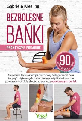 Bezbolesne bańki. Praktyczny poradnik. Autor: Gabriele Kiesling. SmakLiter.pl Okładka książki Bezbolesne bańki. Praktyczny poradnik