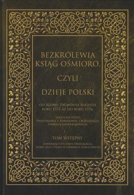 Bezkrólewia ksiąg ośmioro czyli Dzieje Polski Tom wstępny. Autor: Kaczorowski Włodzimierz. SmakLiter.pl Okładka książki Bezkrólewia ksiąg ośmioro czyli Dzieje Polski Tom wstępny