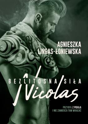 Bezlitosna siła T.6 Nicolas. Autor: Lingas-Łoniewska Agnieszka. SmakLiter.pl Okładka książki Bezlitosna siła T.6 Nicolas